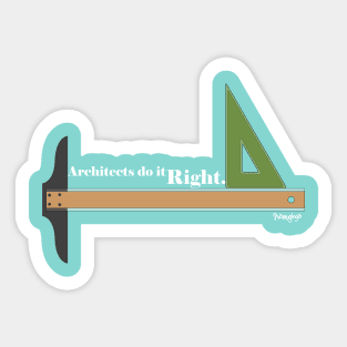 Architects do it Right. Sticker